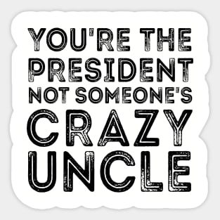 Crazy Uncle crazy uncle meme Sticker